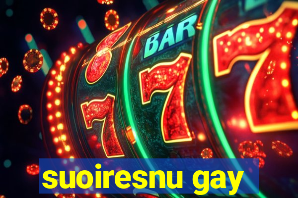 suoiresnu gay